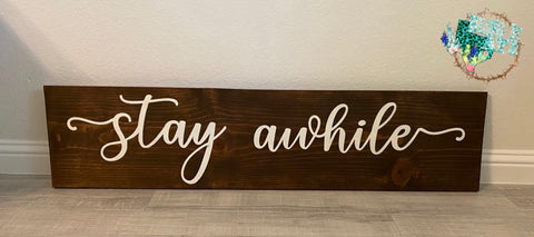 Stay Awhile 4 foot wood sign