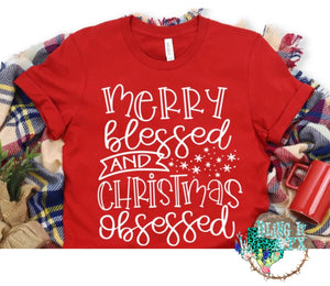 Merry blessed and Christmas obsessed tee